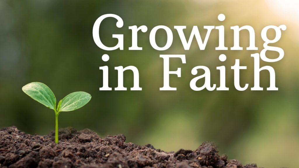 Topic – Growing in Faith – Billy 5-7-23