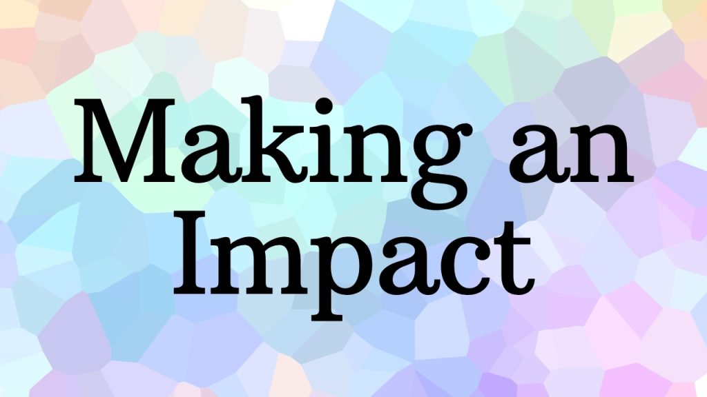 Topic – Making an Impact – Christopher 1-28-24